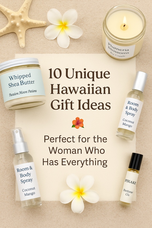🎁 10 Unique Hawaiian Gift Ideas for the Woman Who Has Everything